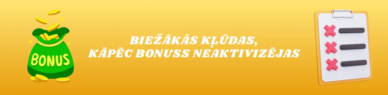 Biežākās kļūdas, kāpēc bonuss neaktivizējas