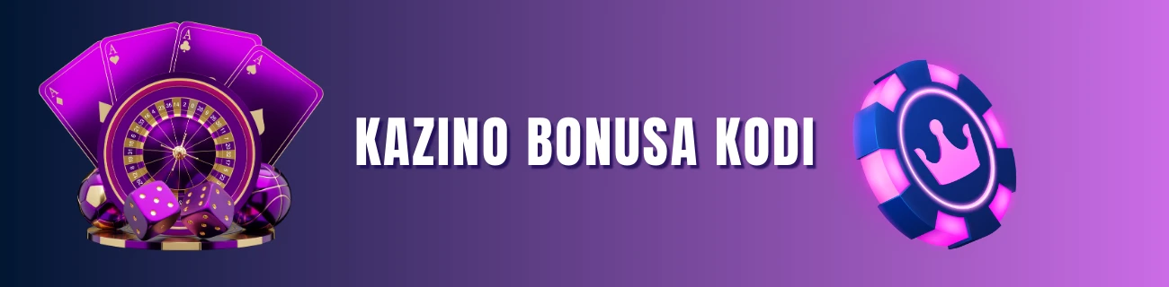 kazino bonusa kodi