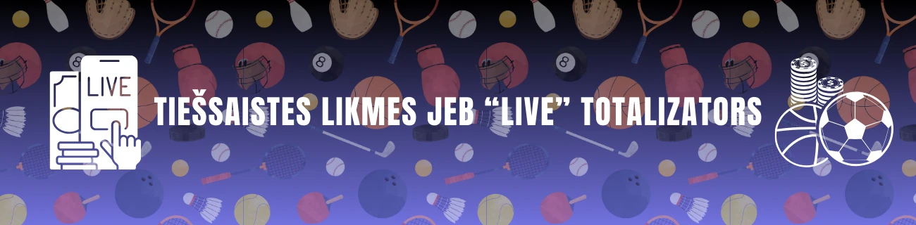 Tiešsaistes likmes jeb “Live” totalizators