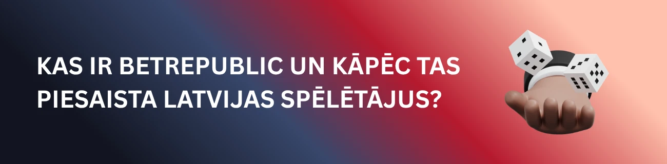 Kas ir BetRepublic un kāpēc tas piesaista Latvijas spēlētājus?
